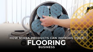 How Mirka Products Can Improve Your Flooring Business [upl. by Hnil442]