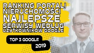 Ranking portali nieruchomości 2019 Najlepsze serwisy według użytkowników Google [upl. by Lledyr]