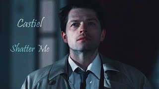 Castiel  Shatter me [upl. by Sidnac697]