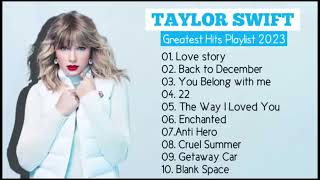 Taylor Swift Songs Playlist  Best Songs Collection 2024  Greatest Hits Songs Of All Time [upl. by Lrig]