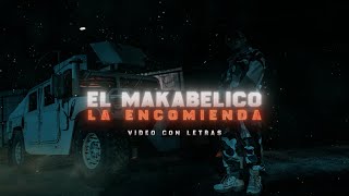 La Encomienda  Video Con Letras  El Makabelico  DEL Records 2024 [upl. by Baecher]