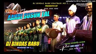 ANDI SUSUN TAL  DAMA DUMENG TAL  DJ BINDAS BABU KATBHARI  ANDI SUSUN DAMA DUMENG  ANDI TAL [upl. by Enerual147]