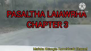 PASALṬHA LAIAWRHA CHAPTER 3 Mizo Story Audio [upl. by Mosenthal]