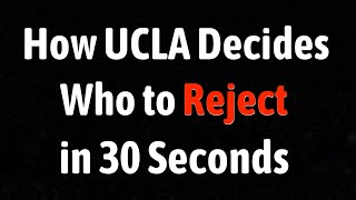 How UCLA Decides Who to Reject in 30 Seconds [upl. by Aisatsanna399]