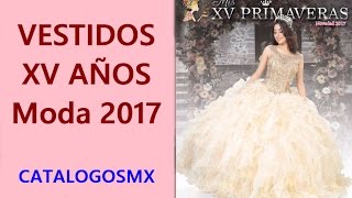 Vestidos XV Años 2017 y Vestidos Gala by CatalogosMX [upl. by Nalani]