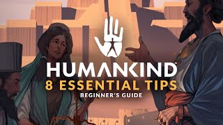 HUMANKIND  8 Essential Tips Before you Start  Beginners Guide [upl. by Nomsed692]