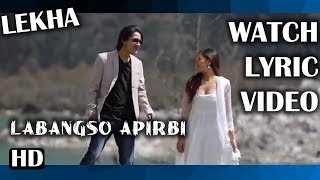 Lekha  Labangso Apirbi  Lyric Video  Karbi Film 2017  Official Video [upl. by Nort71]