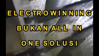 Electrowinning Logam Emas Perak Palladium dll bukanlah All in One Solusi [upl. by Fiertz]