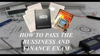 How I Passed the Bussiness and Finance Exam on the 1rst Try [upl. by Elraet]