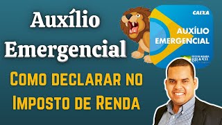 Auxílio Emergencial  Como declarar no Imposto de Renda  Passo a Passo [upl. by Okihsoy]