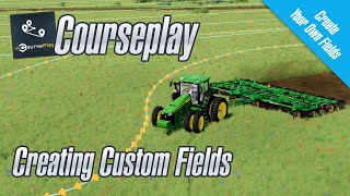 Courseplay Tutorial  Creating Custom Fields  FS22 [upl. by Greenman623]