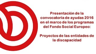 Presentación Convocatoria de Ayudas 2016 en el marco del FSE parte 2 [upl. by Dloraj964]