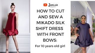 HOW TO CUT AND SEW A MIKADO SILK SHIFT DRESS WITH FRONT BOWS for 10 years old girl [upl. by Elgna]