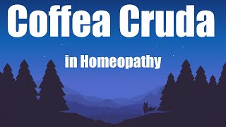 COFFEA CRUDA  HOMEOPATHIC MEDICINE PREPARED FROM COFFEE काँफ़ी [upl. by Idhem]