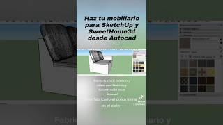 Realiza tu propio mobiliario desde Autocad y úsalo en SketchUp y SweetHome3d archilovers parati [upl. by Ijic]