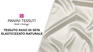 Tessuto Raso di Seta Elasticizzato Naturale [upl. by Adaline]