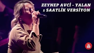 Zeynep Avci  Yalan 1 Saatlik Versiyon [upl. by Otanod211]