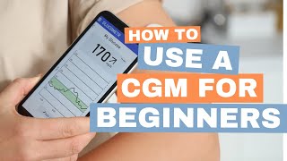 How to Use a CGM for Beginners in 2024 [upl. by Moishe]