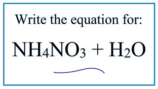 Equation for Ammonium Nitrate Dissolving in Water  NH4NO3  H2O [upl. by Olgnaed482]