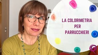 La Colorimetria per Parrucchieri Conoscere le fondamenta della Colorimetria [upl. by Madson]