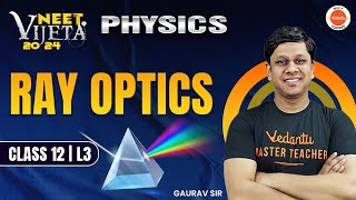 Ray Optics L3  Refraction amp TIR One Shot  Class 12  NEET 2024 Physics  Vijeta Batch neetkijeet [upl. by Anaujnas]