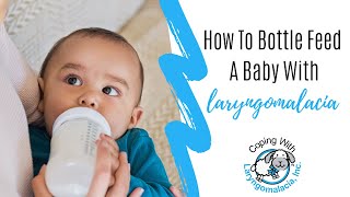 How To Bottle Feed A Baby With Laryngomalacia  Coping With LM [upl. by Eneirda]