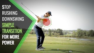 STOP RUSHING DOWNSWING SIMPLE TRANSITION MOVE FOR MORE POWER AND TIMING [upl. by Ilaw]