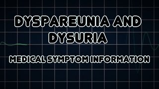 Dyspareunia and Dysuria Medical Symptom [upl. by Bonita]