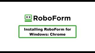 Installing RoboForm for Windows Chrome [upl. by Nelyt]