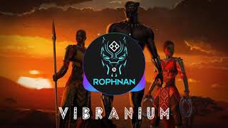 ROPHNAN  Vibranium [upl. by Enitsirt]