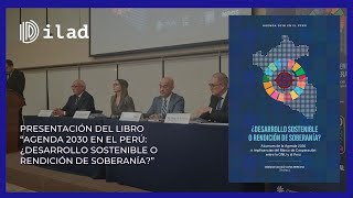 📘 Presentación del libro “AGENDA 2030 EN EL PERÚ ¿Desarrollo sostenible o rendición de soberanía” [upl. by Naxela]