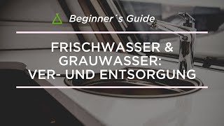 Wie versorge ich mein Wohnmobil mit Frischwasser amp wohin mit dem Abwasser – Beginner´s Guide [upl. by Enomsed358]