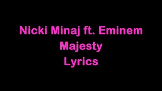 Nicki Minaj ft Eminem amp Labrinth  Majesty Lyrics [upl. by Melisenda808]