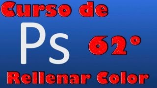 Curso de photoshop 62 Rellenar color con Photoshop [upl. by Yreva]