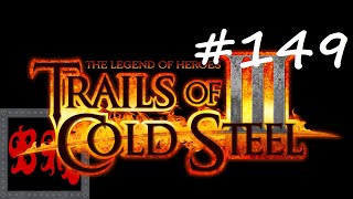 Lets Play The Legend of Heroes Trails of Cold Steel III  Part 149 [upl. by Sallyann]