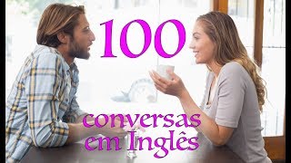 100 conversas em ingles  Como aprender inglês  ingles basico  como aprender ingles [upl. by Lemuel]