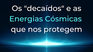 Trigueirinho  Os quotdecaídosquot e as Energias Cósmicas que nos protegem [upl. by Braun441]