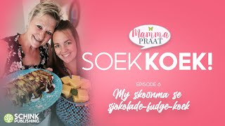 Mamma Praat Soek Koek  Episode 6  My skoonma se sjokoladefudgekoek [upl. by Eiryk]