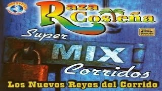 Raza Costeña  Super Mix De Corridos [upl. by Dickerson]