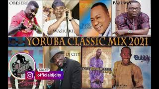 Yoruba Classic Mix 2021 FT Wasiu Ayinde Obesere Pasuma Dayo Kujore Adewale Ayuba amp DJCity [upl. by Merri]