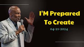 Bishop Noel Jones 2024  IM Prepared To Create  04212024 [upl. by Notaes]