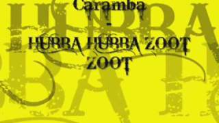 Caramba  Hubba Hubba Zoot Zoot [upl. by Doig]