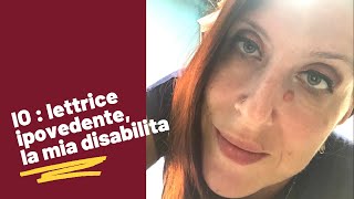 IO  LETTRICE IPOVEDENTE LA MIA DISABILITA  disabilitàvisivaipovisione [upl. by Anauqcaj]