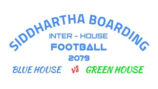 SIDDHARTHA BOARDING INTER  HOUSE FOOTBALL I VLOG I 2079 I [upl. by Ahern962]