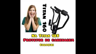 coloquei o protetor de carenagem da 160 na Titan 125 [upl. by Roselle]