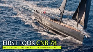 A superyachtstyle cruising yacht with plenty of style  CNB 78 tour  Yachting World [upl. by Irmine]