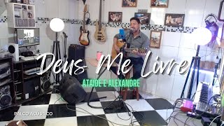 Deus me livre  Ataíde e Alexandre Cover Palco acústico [upl. by Chabot]