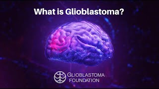 What is Glioblastoma [upl. by Koblas]