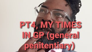 PT3 MY TIMES IN GP general penitentiary as a prison lawyer [upl. by Yelnik]