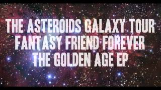 The Asteroids Galaxy Tour  Fantasy Friend Forever [upl. by Eleanora528]